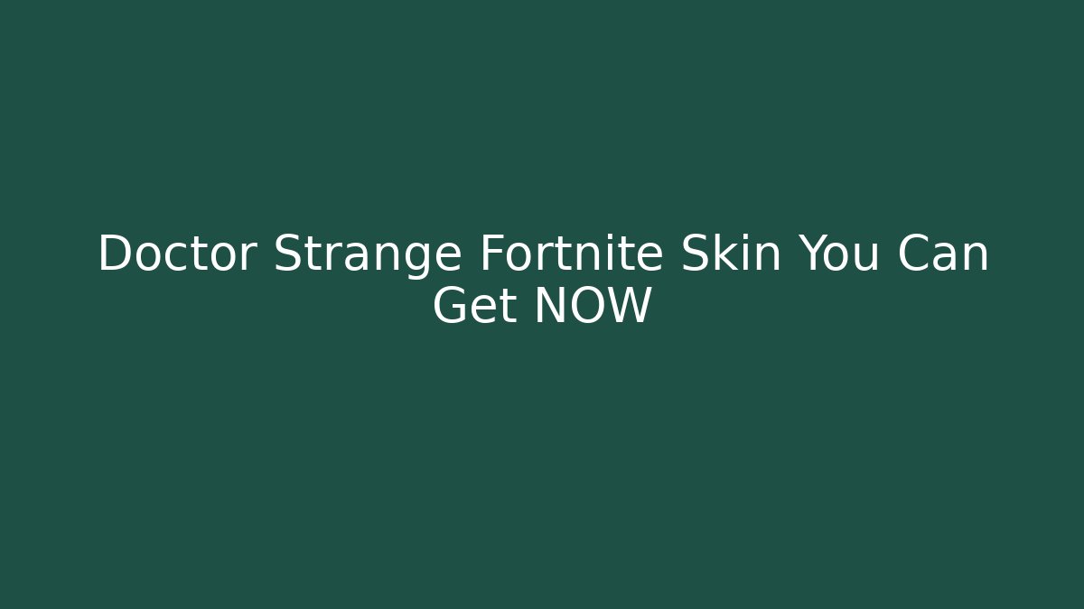 Doctor Strange Fortnite Skin You Can Get NOW