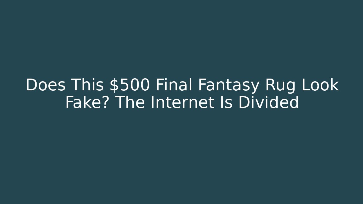 Does This $500 Final Fantasy Rug Look Fake? The Internet Is Divided