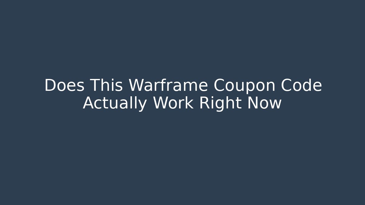 Does This Warframe Coupon Code Actually Work Right Now - Create More Assets