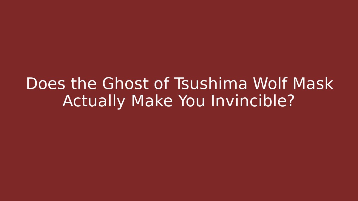 Does the Ghost of Tsushima Wolf Mask Actually Make You Invincible?