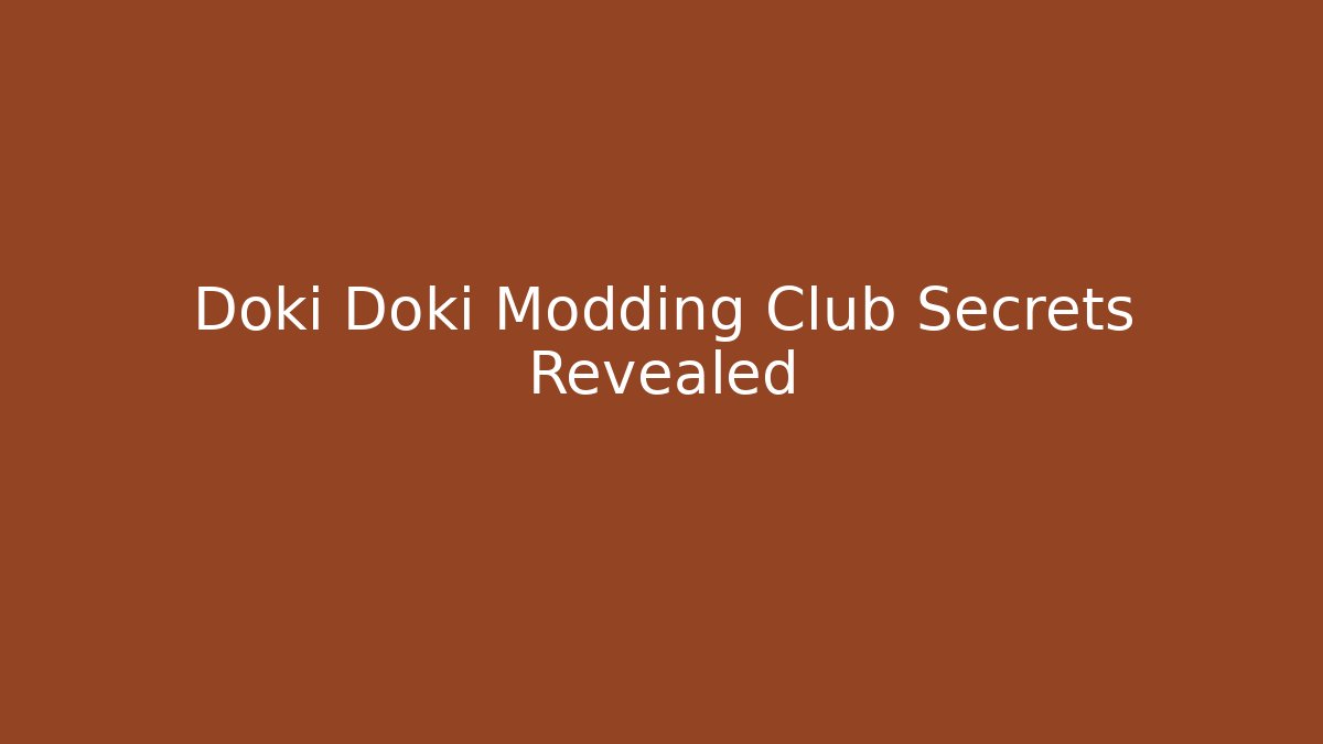 Doki Doki Modding Club Secrets Revealed