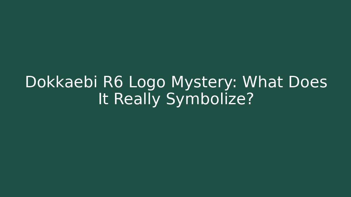Dokkaebi R6 Logo Mystery: What Does It Really Symbolize?