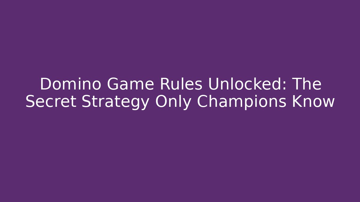 Domino Game Rules Unlocked: The Secret Strategy Only Champions Know