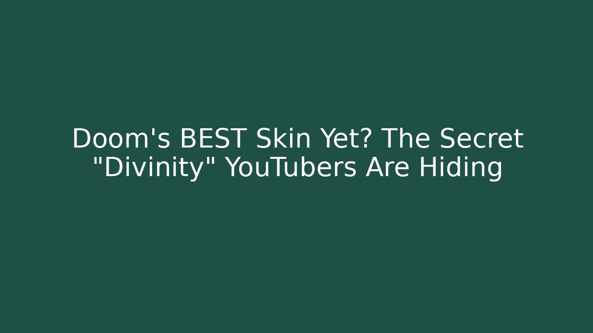 Doom’s BEST Skin Yet? The Secret “Divinity” YouTubers Are Hiding