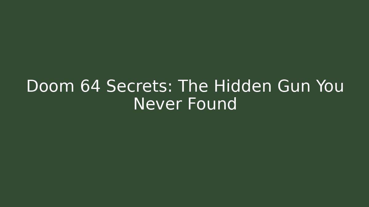 Doom 64 Secrets: The Hidden Gun You Never Found