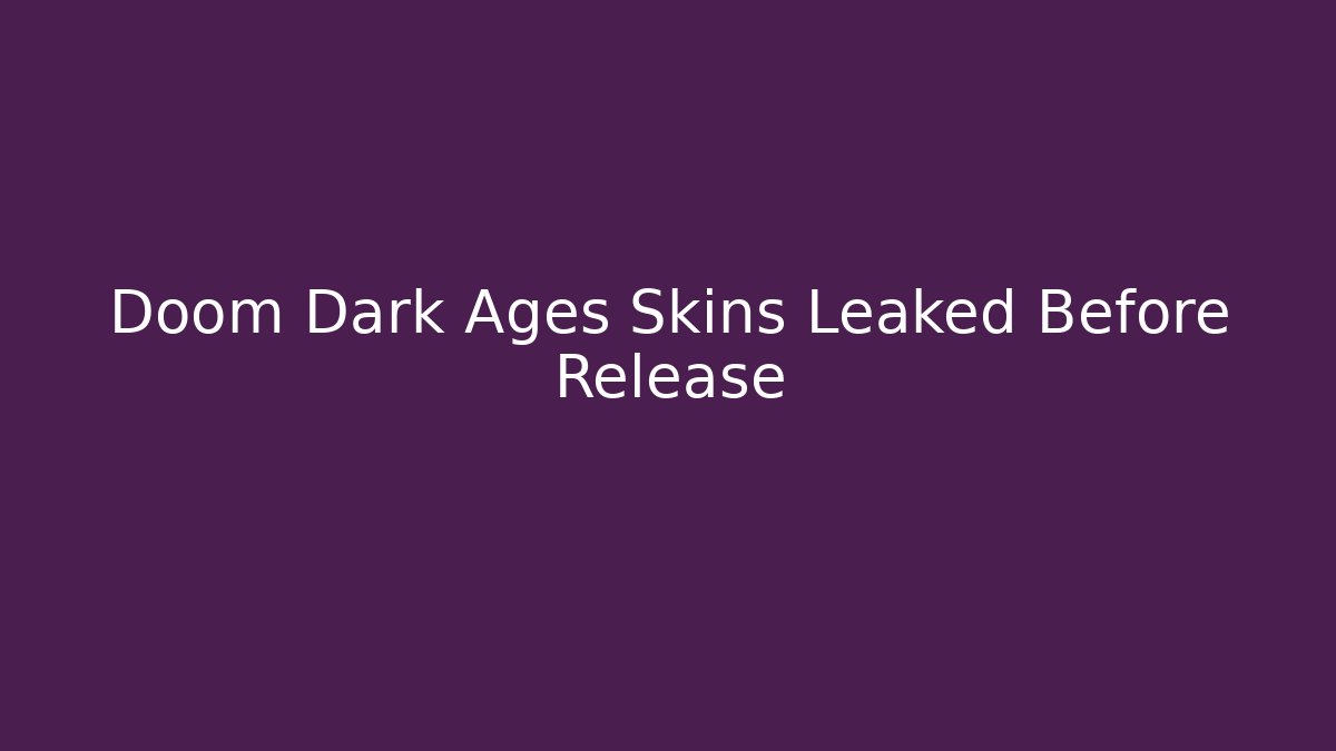 Doom Dark Ages Skins Leaked Before Release