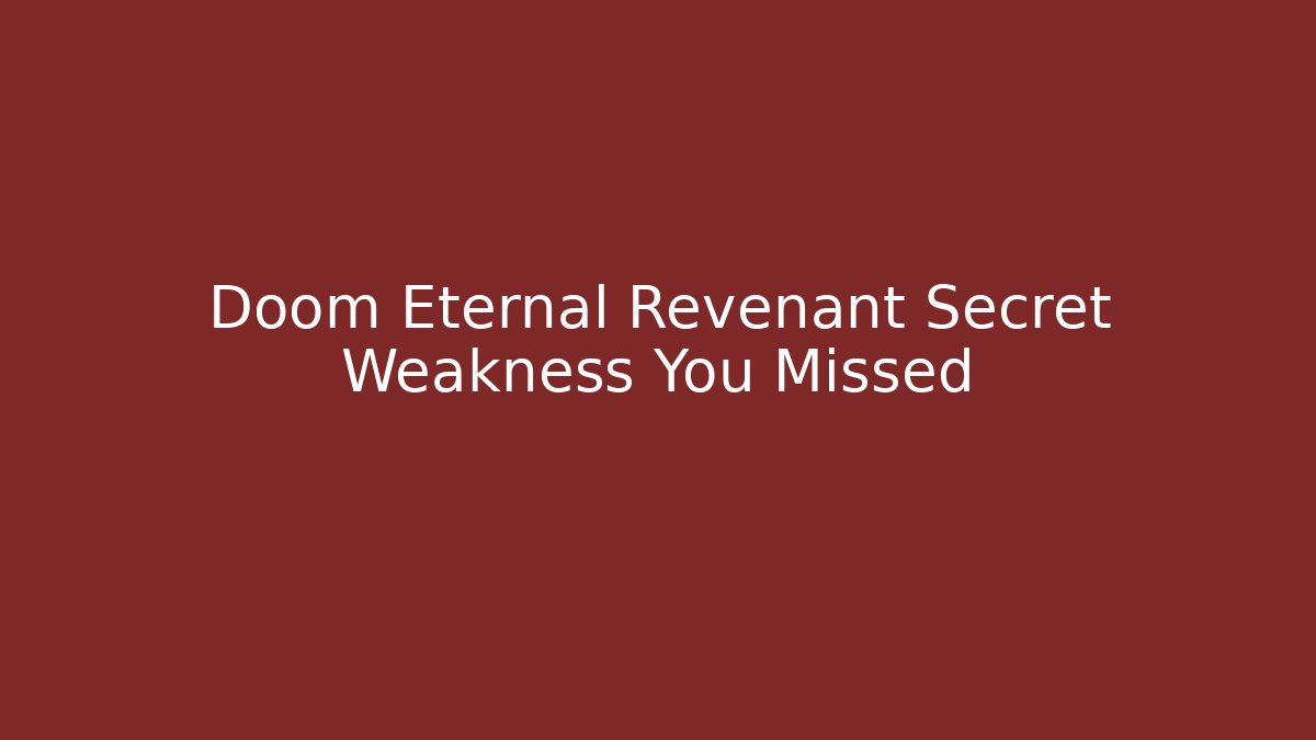 Doom Eternal Revenant Secret Weakness You Missed