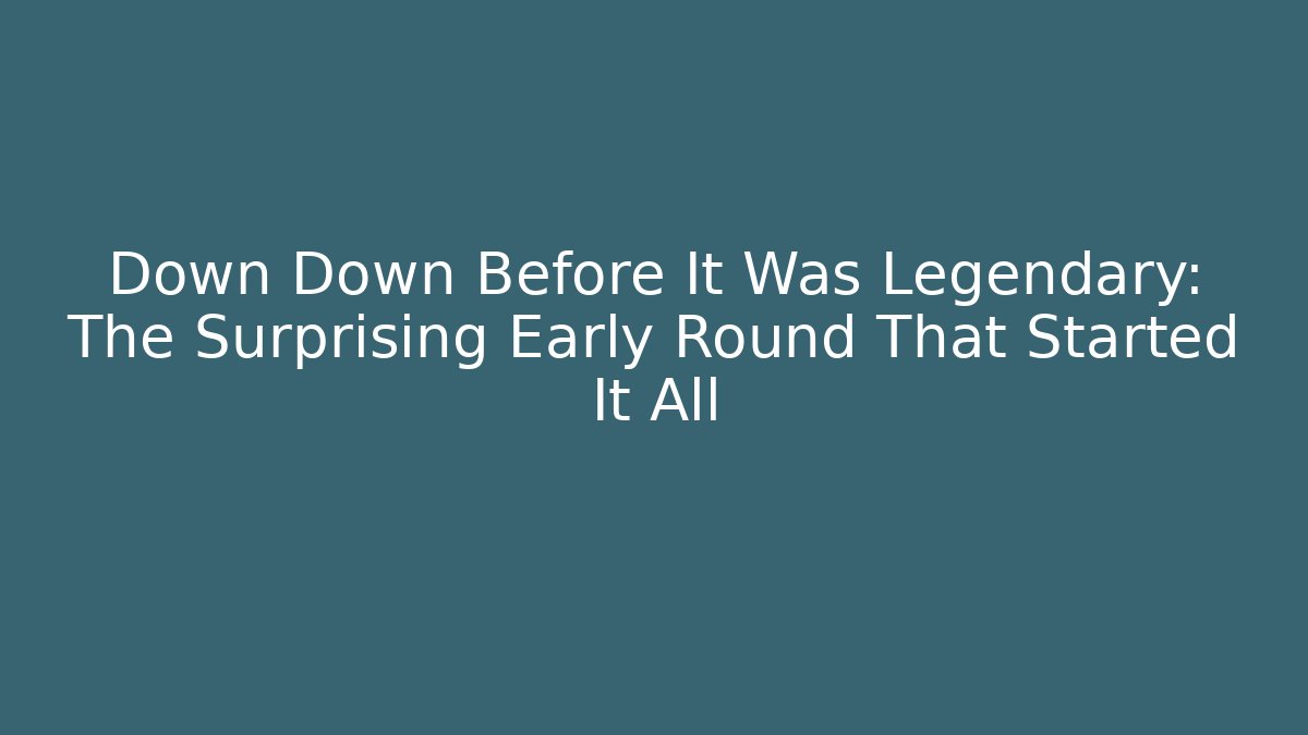Down Down Before It Was Legendary: The Surprising Early Round That Started It All - Create More Assets