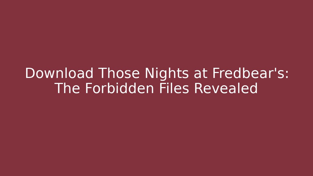 Download Those Nights at Fredbear's: The Forbidden Files Revealed