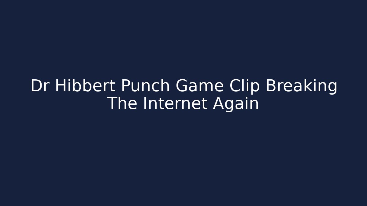 Dr Hibbert Punch Game Clip Breaking The Internet Again