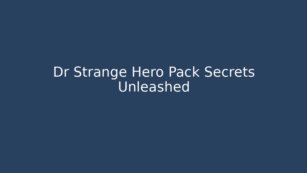 Dr Strange Hero Pack Secrets Unleashed