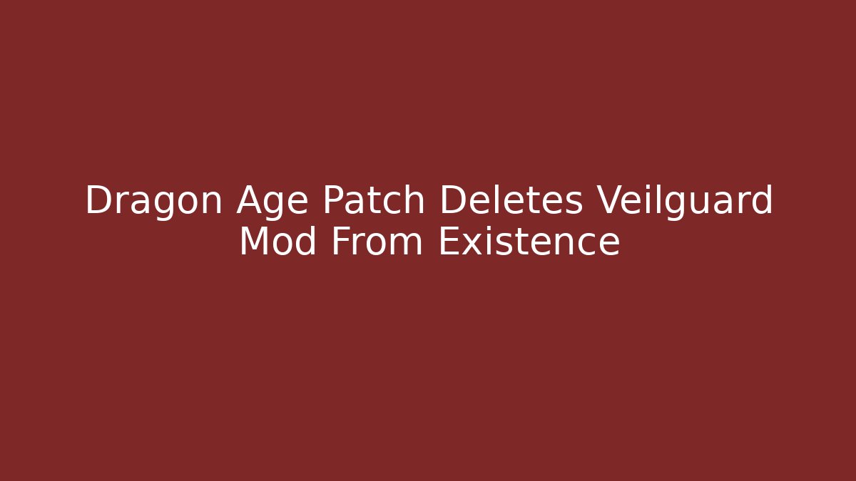Dragon Age Patch Deletes Veilguard Mod From Existence