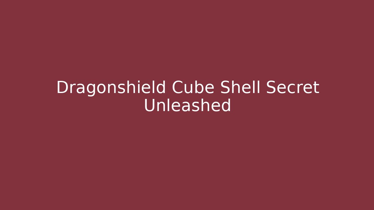 Dragonshield Cube Shell Secret Unleashed