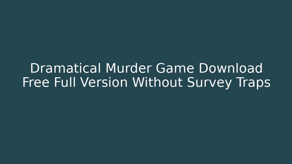 Dramatical Murder Game Download Free Full Version Without Survey Traps