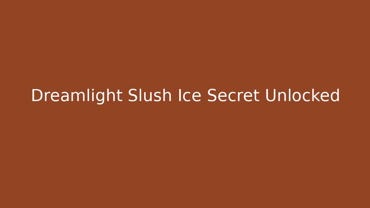 Dreamlight Slush Ice Secret Unlocked