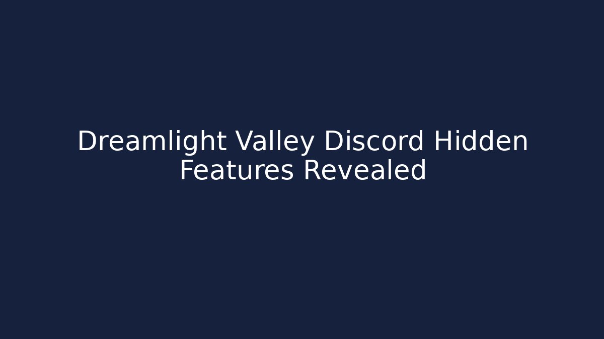 Dreamlight Valley Discord Hidden Features Revealed