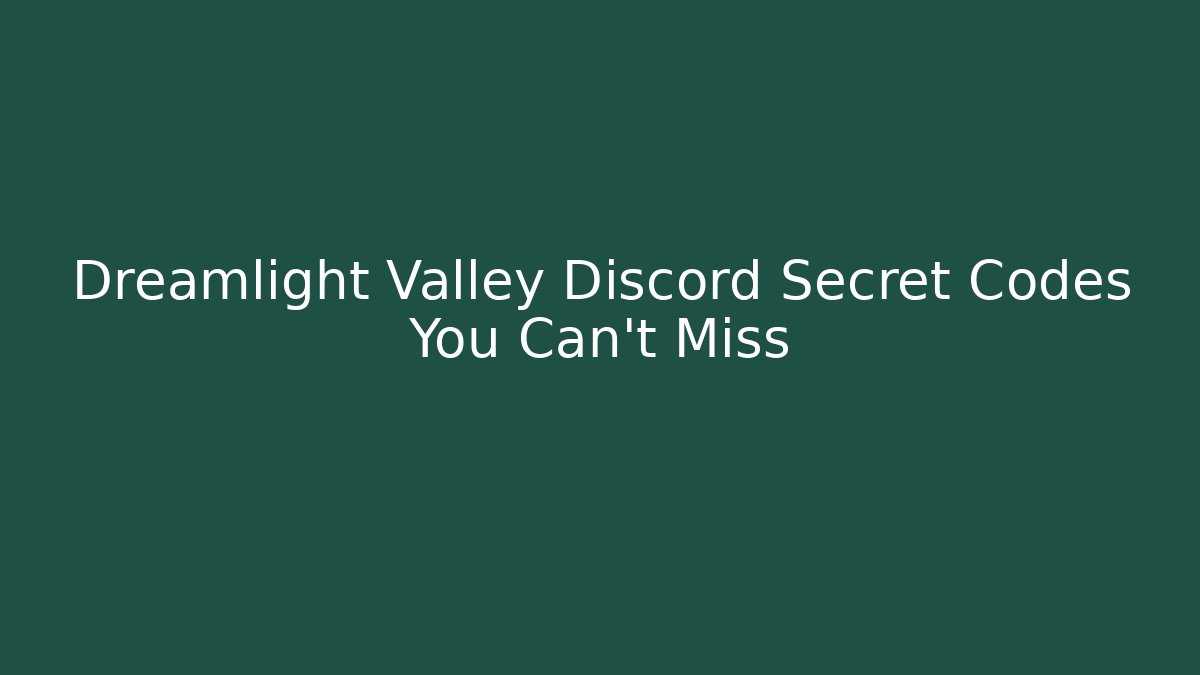 Dreamlight Valley Discord Secret Codes You Can't Miss