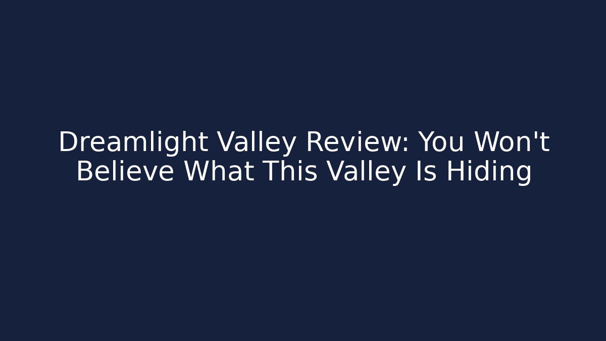 Dreamlight Valley Review: You Won't Believe What This Valley Is Hiding