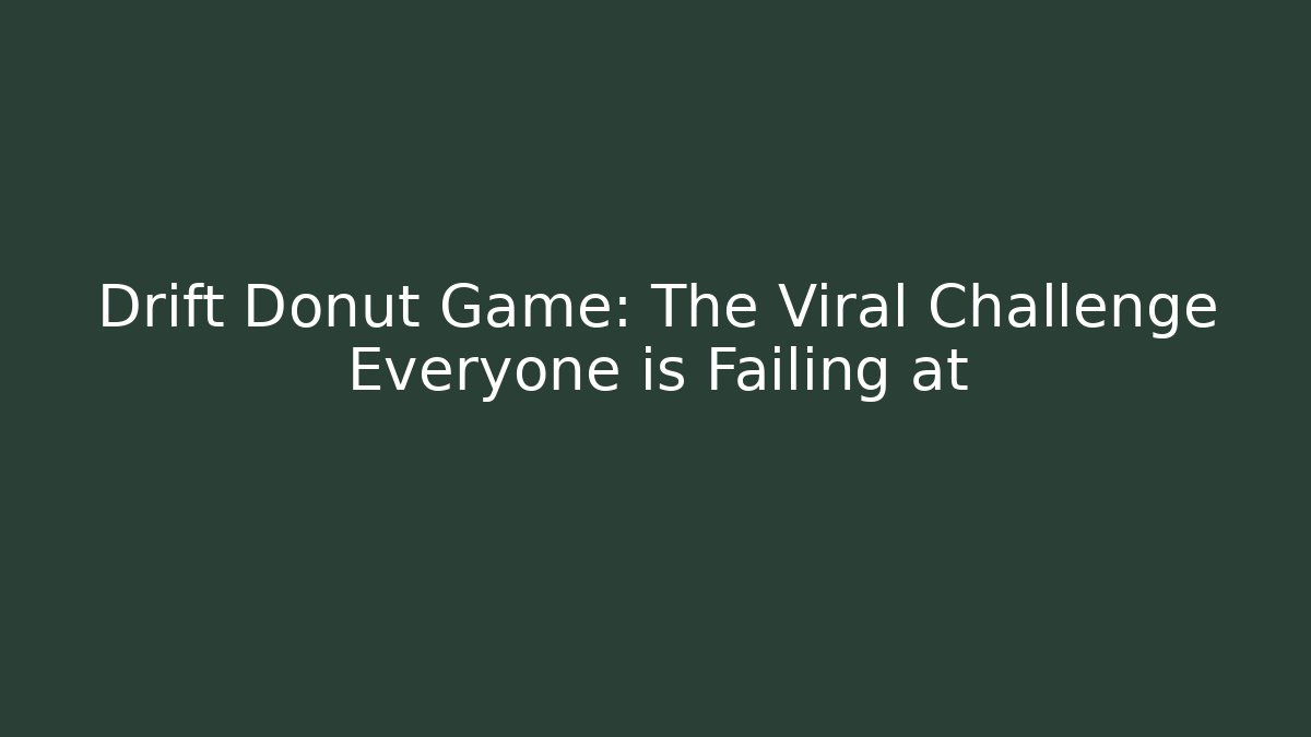 Drift Donut Game: The Viral Challenge Everyone is Failing at