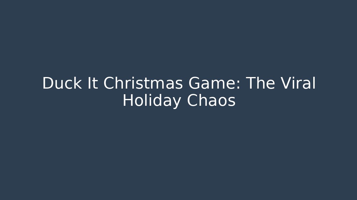 Duck It Christmas Game: The Viral Holiday Chaos