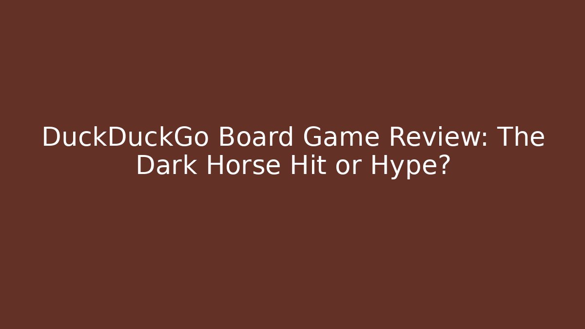 DuckDuckGo Board Game Review: The Dark Horse Hit or Hype?