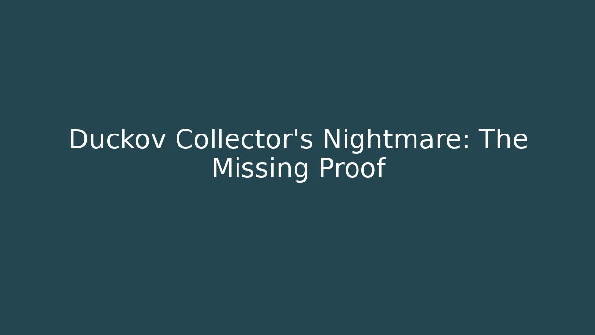 Duckov Collector's Nightmare: The Missing Proof