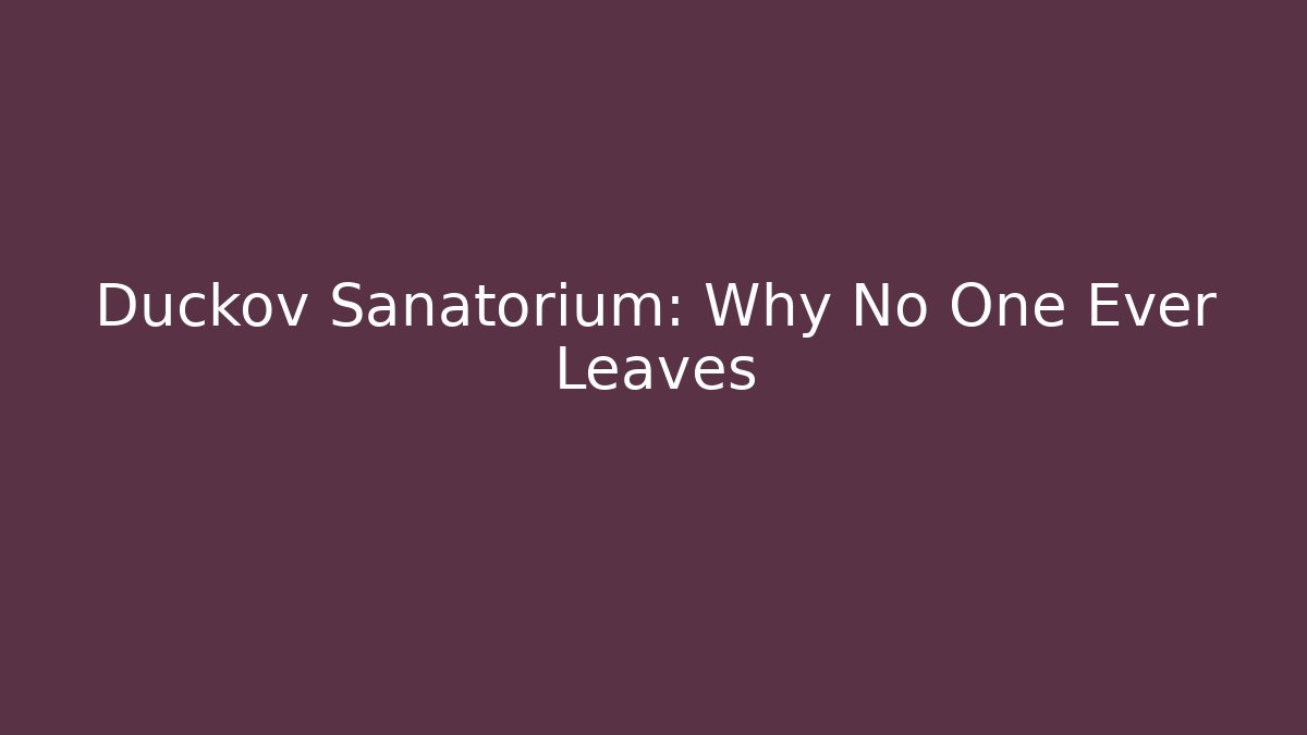 Duckov Sanatorium: Why No One Ever Leaves