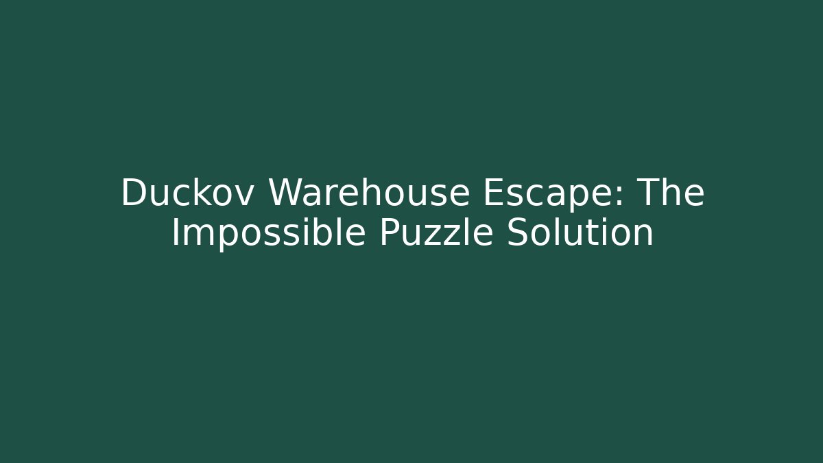 Duckov Warehouse Escape: The Impossible Puzzle Solution