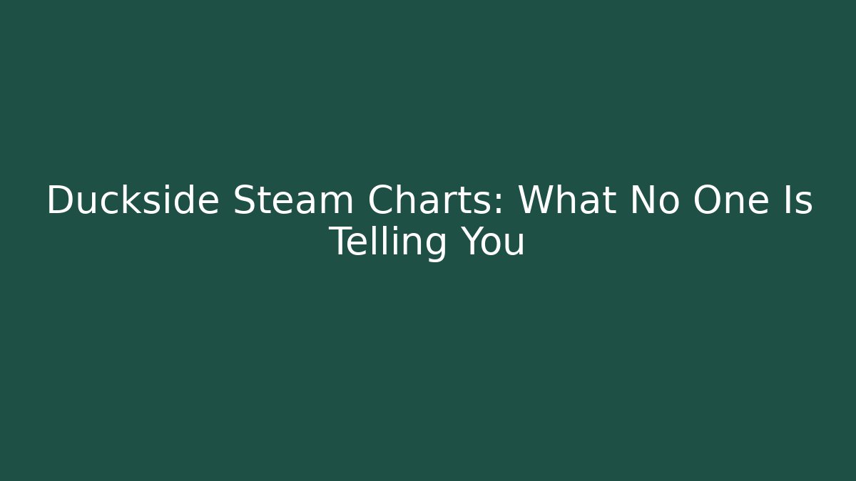Duckside Steam Charts: What No One Is Telling You