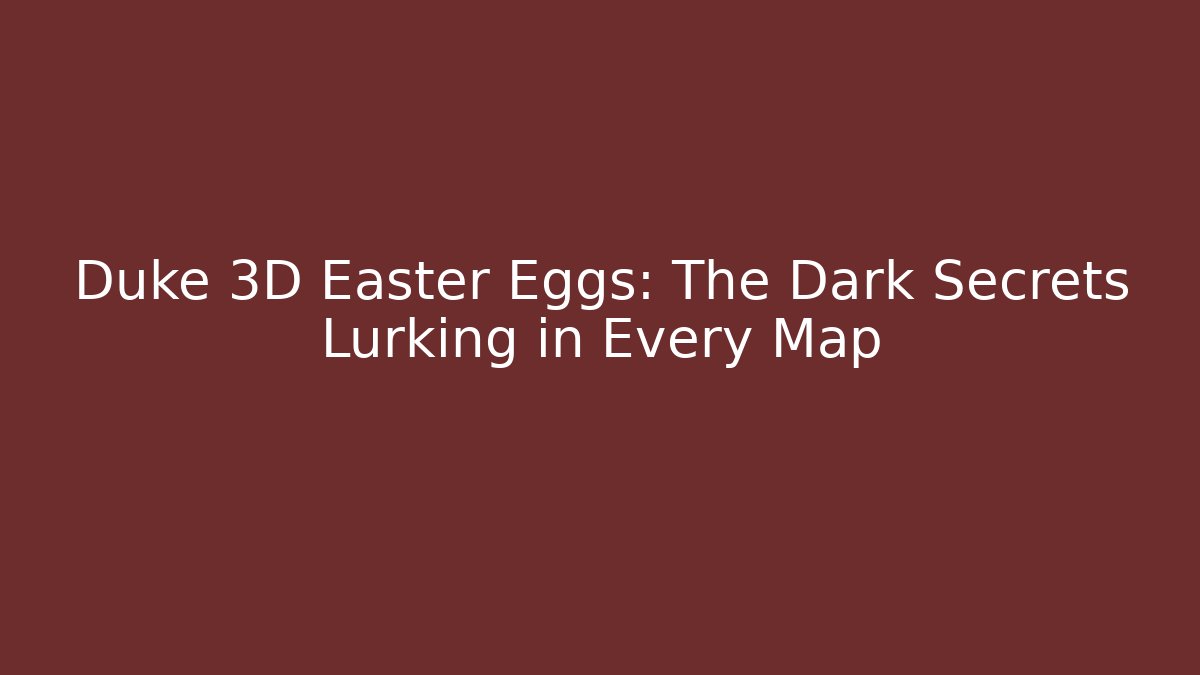 Duke 3D Easter Eggs: The Dark Secrets Lurking in Every Map - Create More Assets