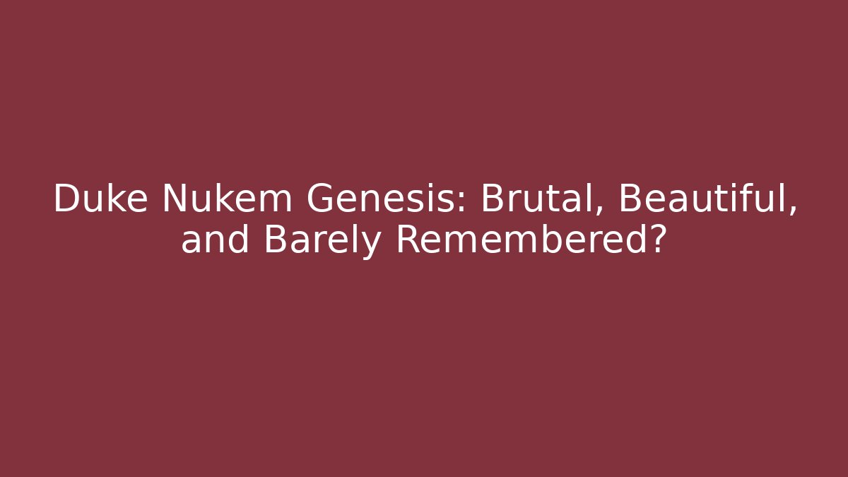 Duke Nukem Genesis: Brutal, Beautiful, and Barely Remembered?