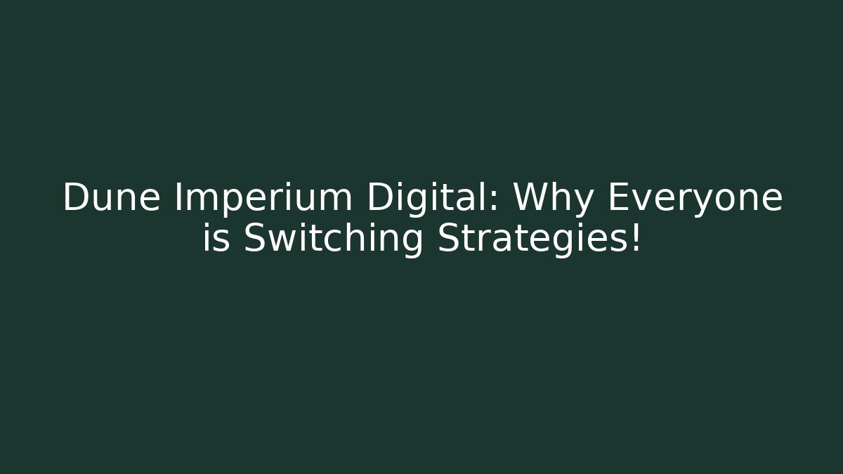 Dune Imperium Digital: Why Everyone is Switching Strategies!