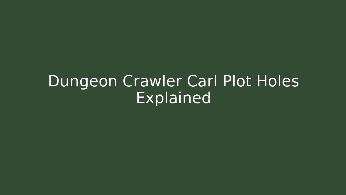 Dungeon Crawler Carl Plot Holes Explained - Create More Assets