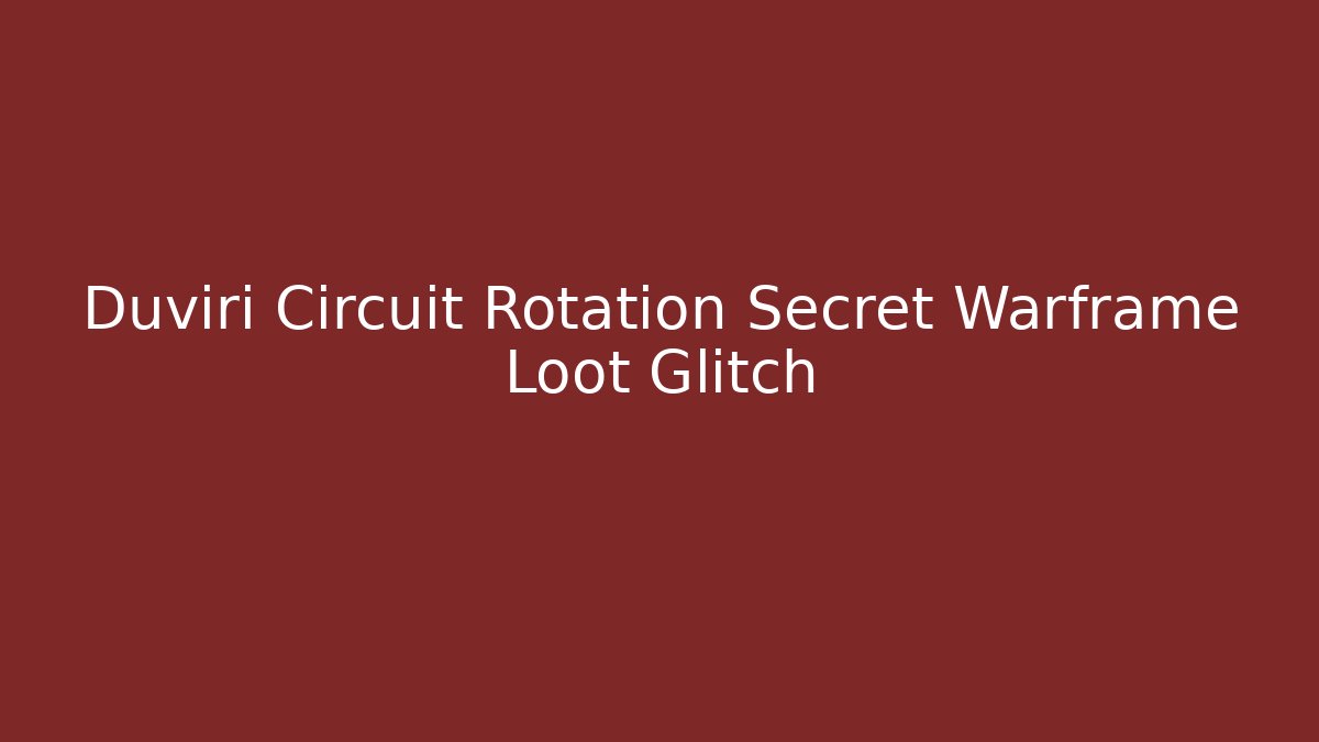 Duviri Circuit Rotation Secret Warframe Loot Glitch - Create More Assets