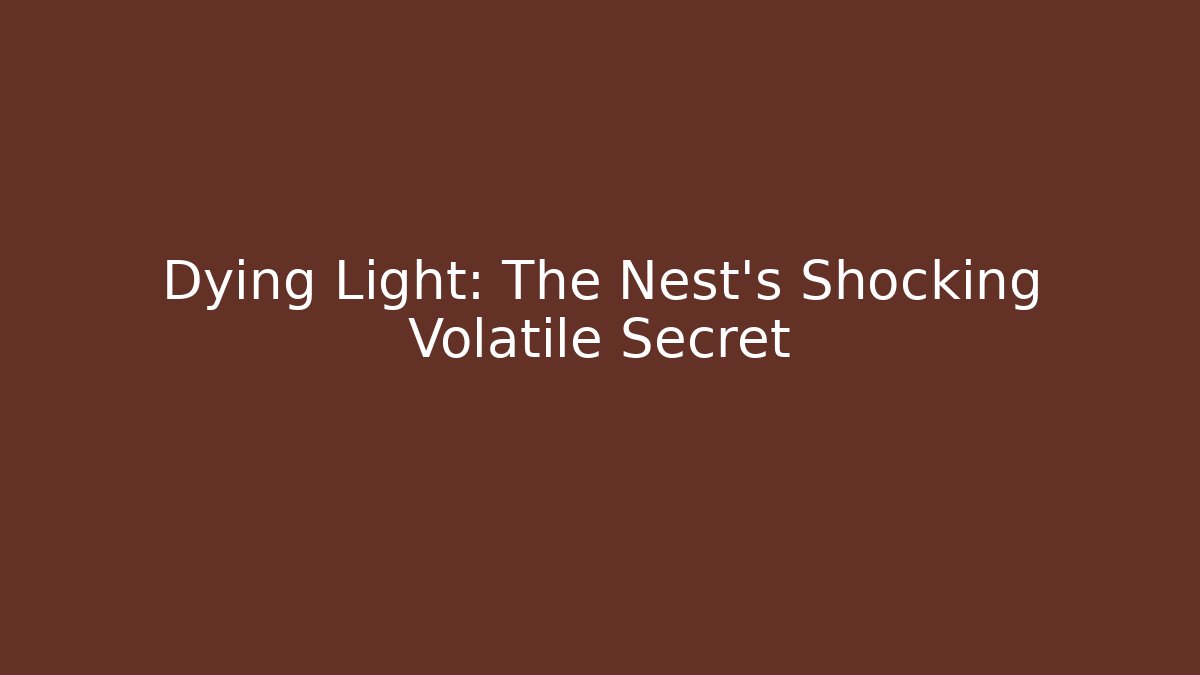 Dying Light: The Nest's Shocking Volatile Secret