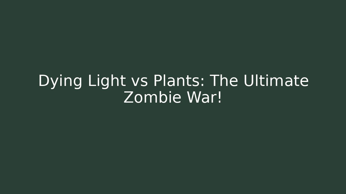 Dying Light vs Plants: The Ultimate Zombie War! - Create More Assets