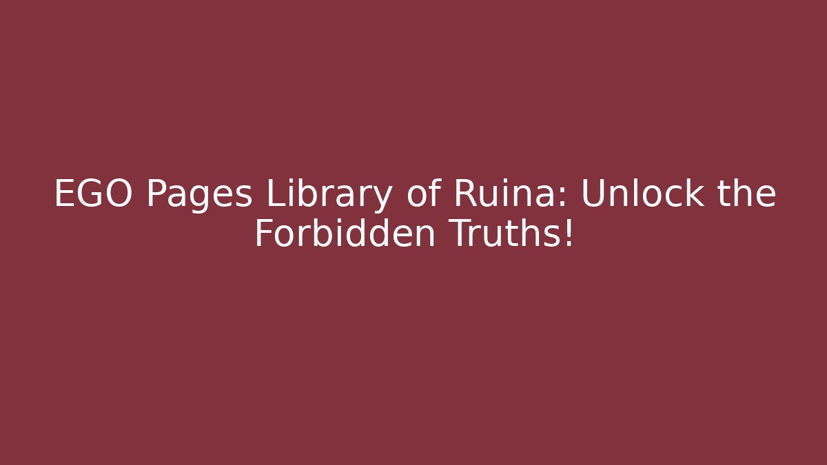 EGO Pages Library of Ruina: Unlock the Forbidden Truths!