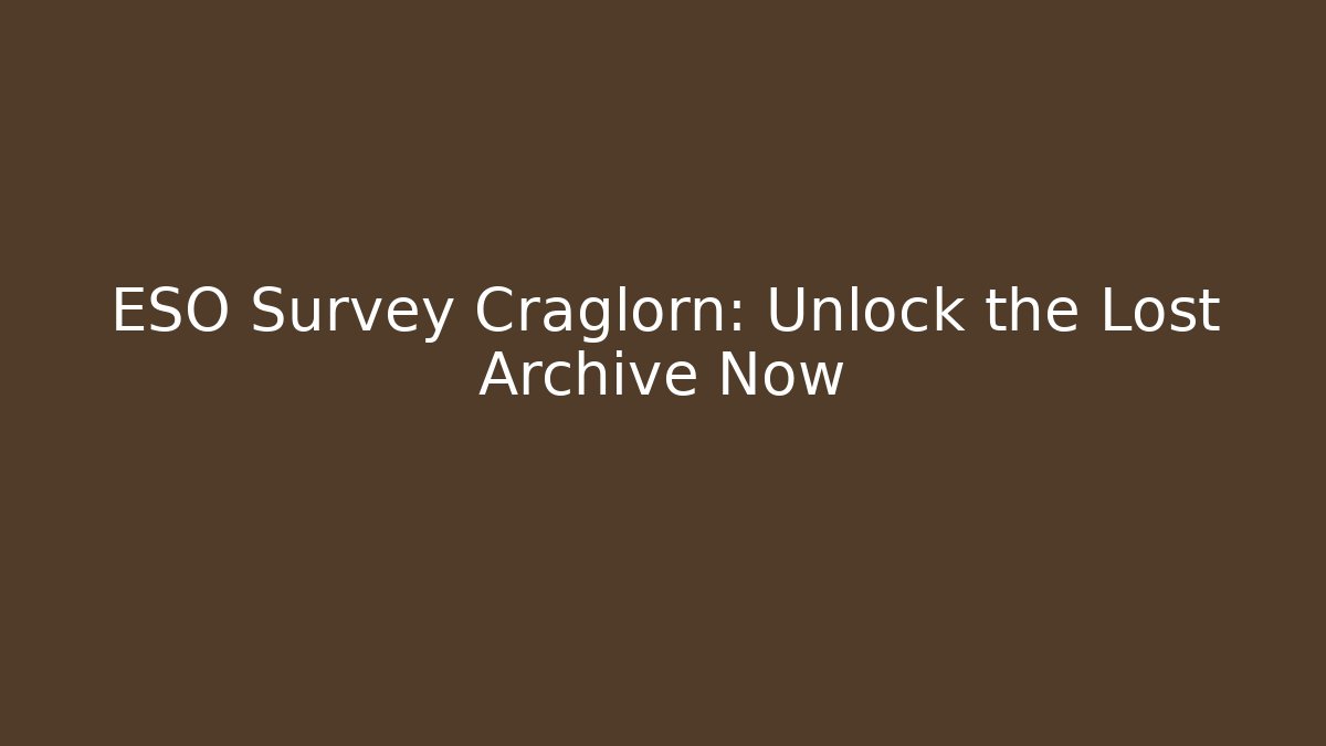 ESO Survey Craglorn: Unlock the Lost Archive Now