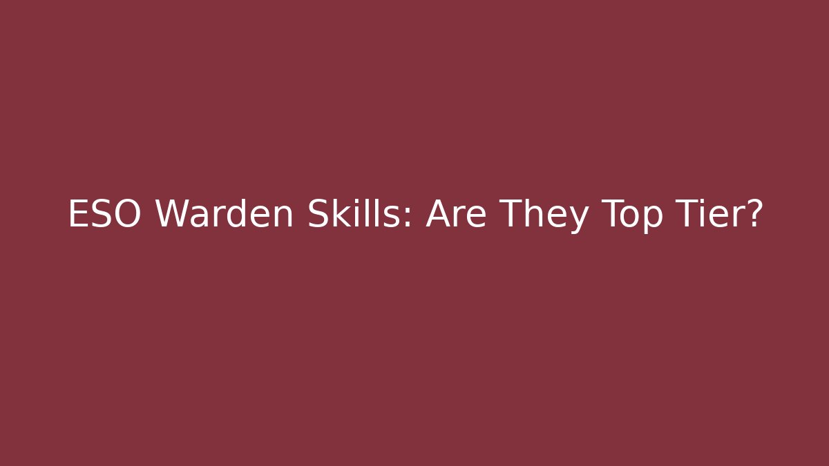 ESO Warden Skills: Are They Top Tier?