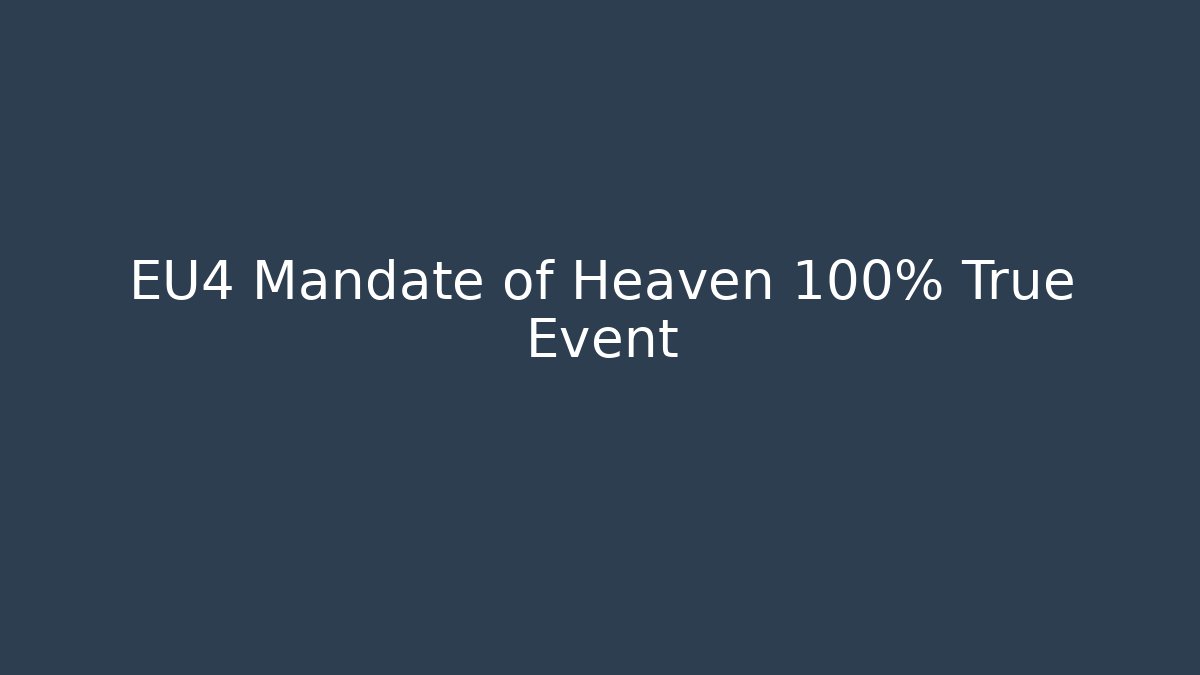 EU4 Mandate of Heaven 100% True Event