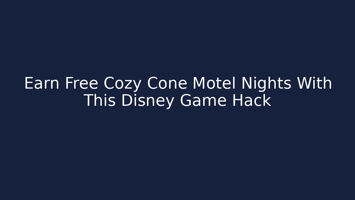 Earn Free Cozy Cone Motel Nights With This Disney Game Hack