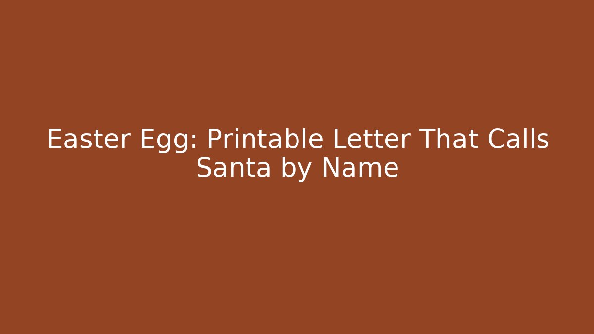 Easter Egg: Printable Letter That Calls Santa by Name