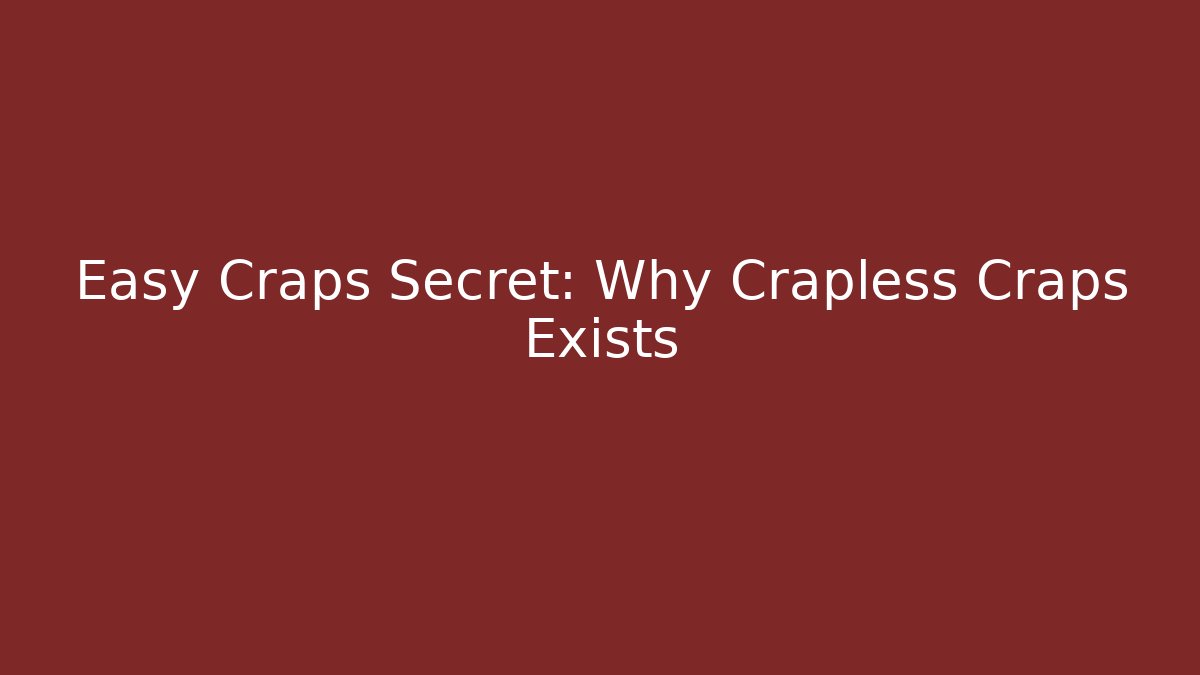 Easy Craps Secret: Why Crapless Craps Exists
