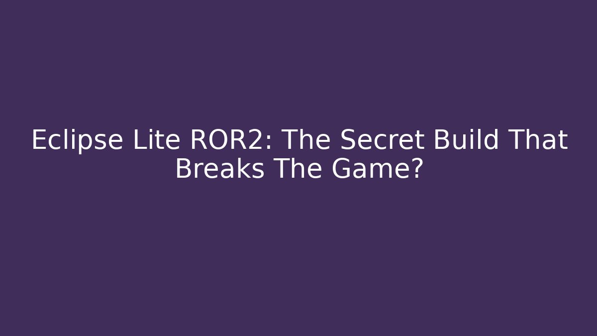 Eclipse Lite ROR2: The Secret Build That Breaks The Game?