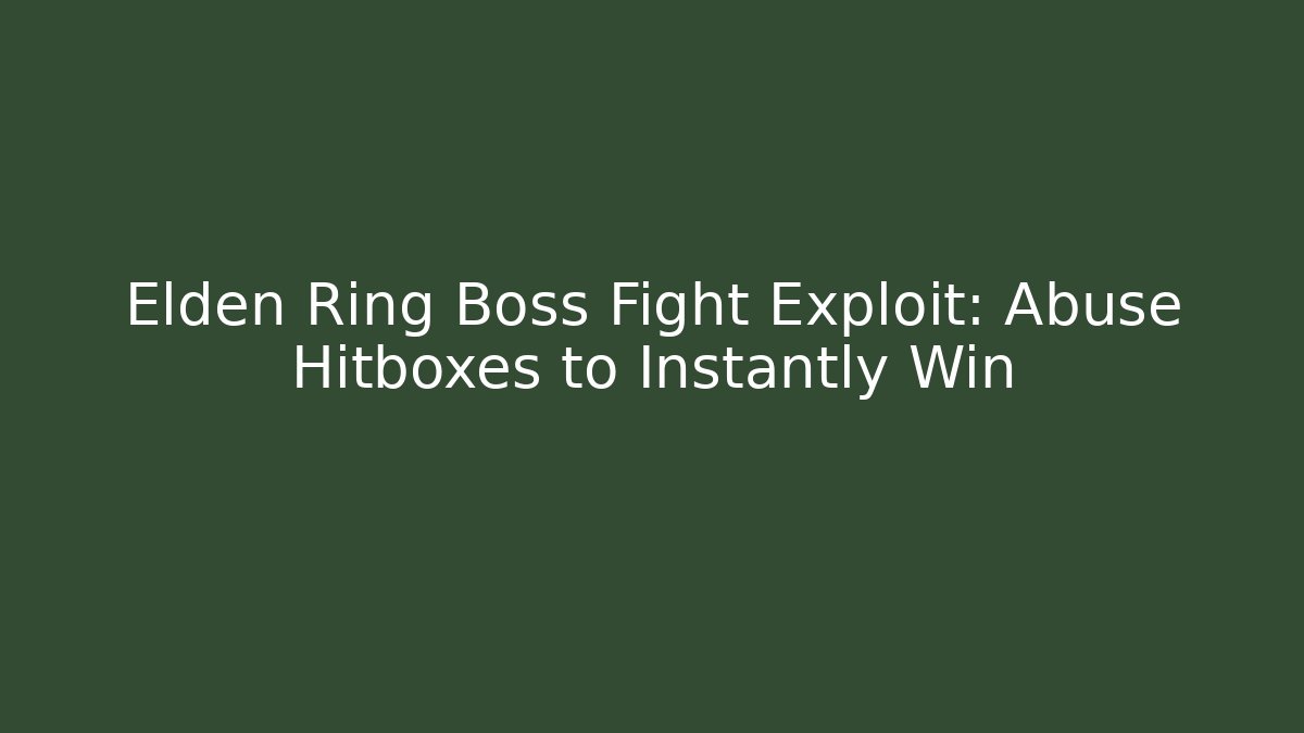 Elden Ring Boss Fight Exploit: Abuse Hitboxes to Instantly Win