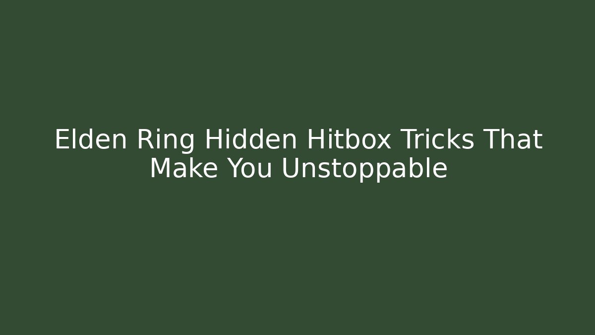 Elden Ring Hidden Hitbox Tricks That Make You Unstoppable - Create More Assets