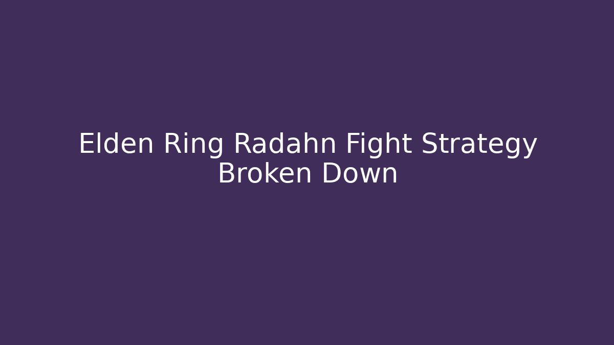 Elden Ring Radahn Fight Strategy Broken Down