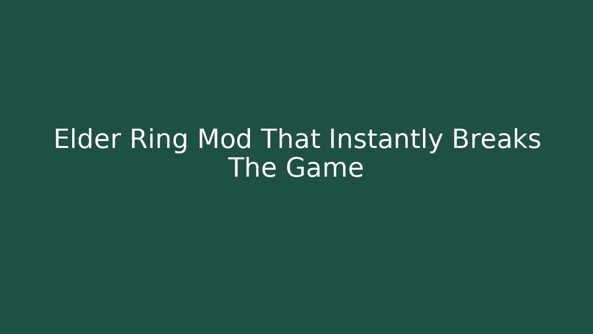 Elder Ring Mod That Instantly Breaks The Game - Create More Assets