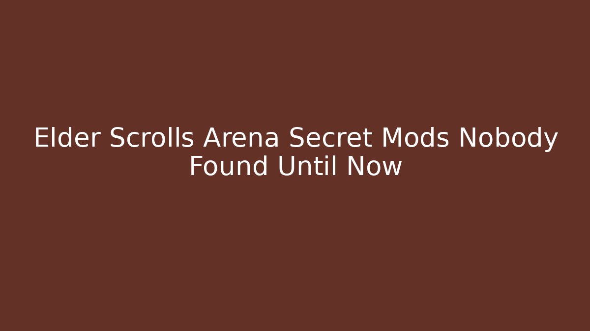 Elder Scrolls Arena Secret Mods Nobody Found Until Now - Create More Assets