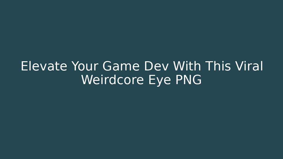Elevate Your Game Dev With This Viral Weirdcore Eye PNG - Create More Assets